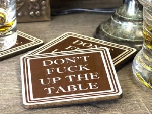 Read more about the article Don’t F*ck Up The Table Coasters