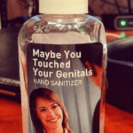 Maybe You Touched Your Genitals" Hand Sanitizer